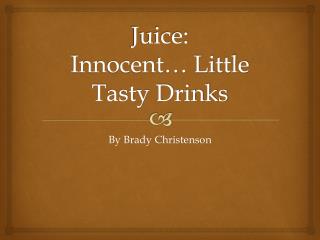 Juice: Innocent… Little Tasty Drinks