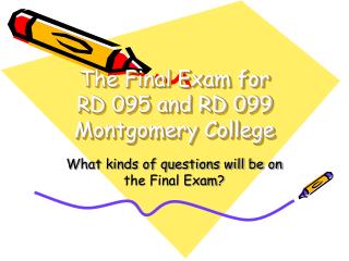 The Final Exam for RD 095 and RD 099 Montgomery College