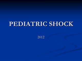 PEDIATRIC SHOCK