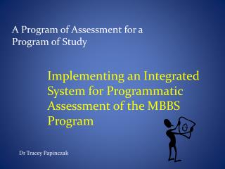 Implementing an Integrated System for Programmatic Assessment of the MBBS Program