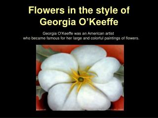 Flowers in the style of Georgia O’Keeffe