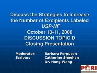 Moderator:	Barbara Ferguson Scribes:		Catherine Sheehan 			Dr. Hong Wang