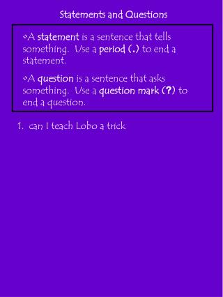 Statements and Questions