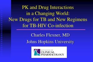 Charles Flexner, MD Johns Hopkins University