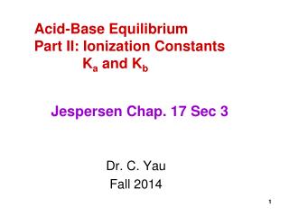 Acid-Base Equilibrium Part II: Ionization Constants K a and K b
