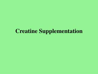 Creatine Supplementation