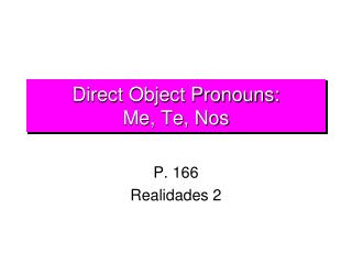 Direct Object Pronouns: Me, Te, Nos