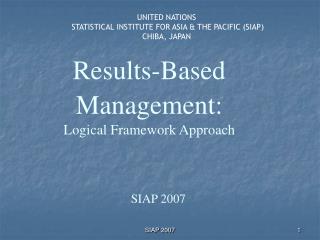Results-Based Management: Logical Framework Approach