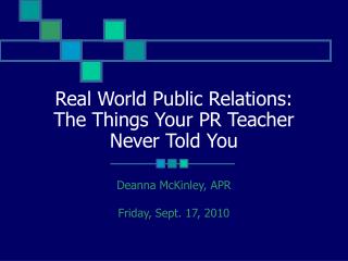 Real World Public Relations: The Things Your PR Teacher Never Told You