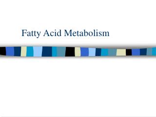 Fatty Acid Metabolism