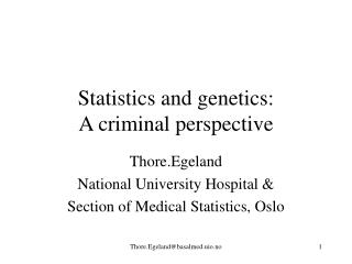 Statistics and genetics: A criminal perspective