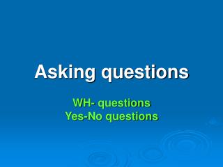 Asking questions
