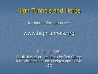 High Tunnels and Herbs for more information see hightunnels