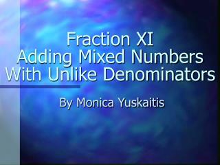 Fraction XI Adding Mixed Numbers With Unlike Denominators