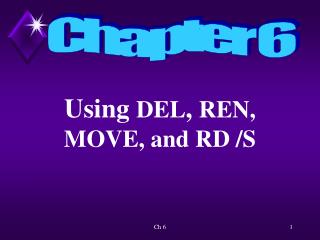 Using DEL , REN, MOVE, and RD /S