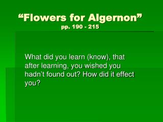 “Flowers for Algernon” pp. 190 - 215