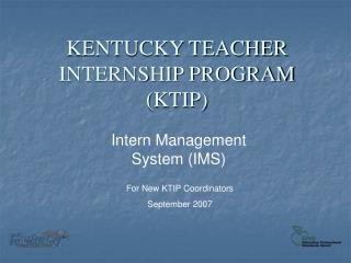 KENTUCKY TEACHER INTERNSHIP PROGRAM (KTIP)