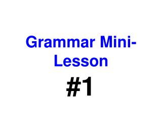 Grammar Mini-Lesson