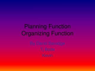 Planning Function Organizing Function