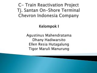 C- Train Reactivation Project Tj . Santan On-Shore Terminal Chevron Indonesia Company