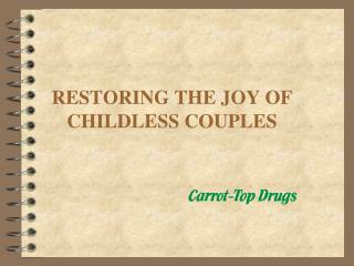 RESTORING THE JOY OF CHILDLESS COUPLES