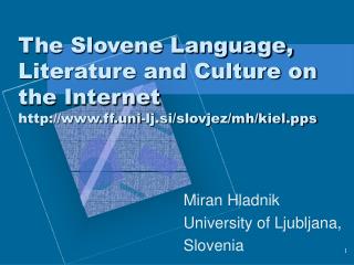 Miran Hladnik University of Ljubljana, Slovenia