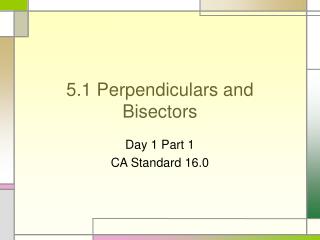 5.1 Perpendiculars and Bisectors