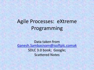 Agile Processes: eXtreme Programming