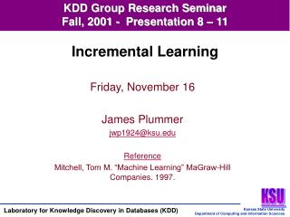 KDD Group Research Seminar Fall, 2001 - Presentation 8 – 11