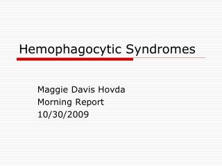 Hemophagocytic Syndromes