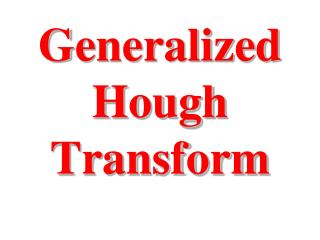 Generalized Hough Transform