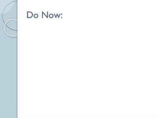 Do Now:
