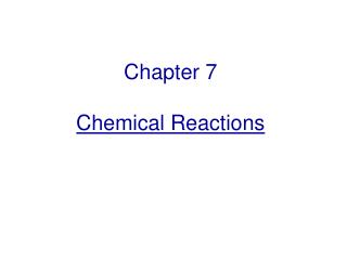Chapter 7 Chemical Reactions