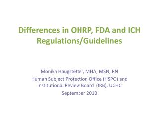 Differences in OHRP, FDA and ICH Regulations/Guidelines