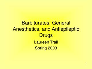 Barbiturates, General Anesthetics, and Antiepileptic Drugs