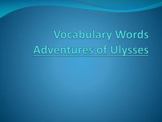 Vocabulary Words Adventures of Ulysses