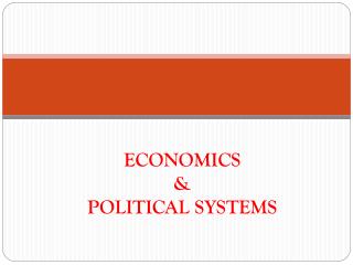 ECONOMICS &amp; POLITICAL SYSTEMS