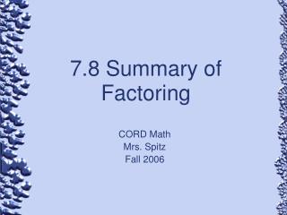 7.8 Summary of Factoring