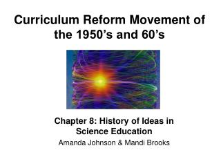 Curriculum Reform Movement of the 1950’s and 60’s