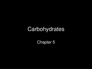 Carbohydrates