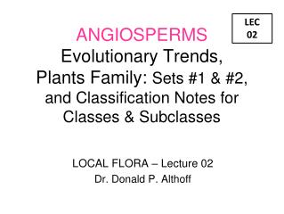 LOCAL FLORA – Lecture 02 Dr. Donald P. Althoff