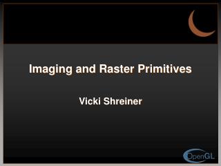 Imaging and Raster Primitives