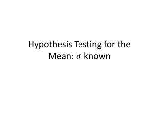 Hypothesis Testing for the Mean: known