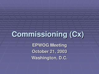 Commissioning (Cx)