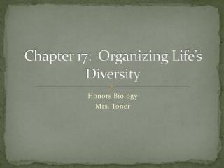 Chapter 17: Organizing Life’s Diversity