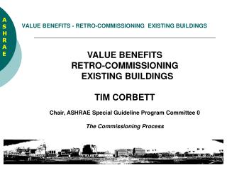 VALUE BENEFITS - RETRO-COMMISSIONING EXISTING BUILDINGS