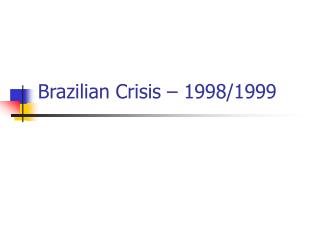 Brazilian Crisis – 1998/1999
