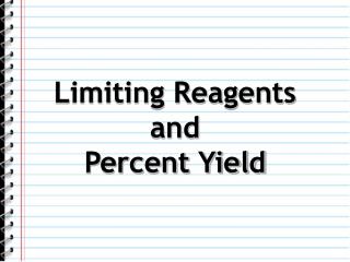 Limiting Reagents and Percent Yield