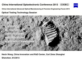 Hexin Wang, China Innovation and R&amp;D Center, Carl Zeiss Shanghai Shenzhen , 9/5/2013