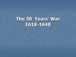 The 30 Years’ War 1618-1648